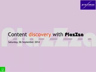 Content discovery with PlazZza