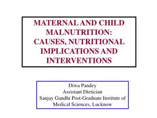 MATERNAL AND CHILD MALNUTRITION: CAUSES, NUTRITIONAL IMPLICATIONS AND INTERVENTIONS