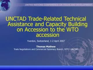 UNCTAD Trade-Related Technical Assistance and Capacity Building on Accession to the WTO accession