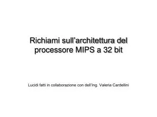 richiami sull architettura del processore mips a 32 bit