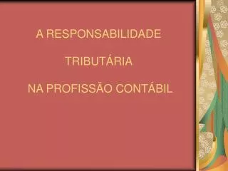 a responsabilidade tribut ria na profiss o cont bil