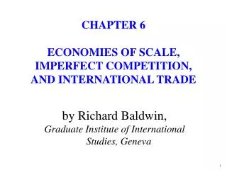 CHAPTER 6 ECONOMIES OF SCALE, IMPERFECT COMPETITION, AND INTERNATIONAL TRADE