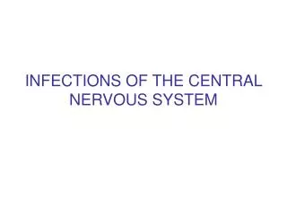 INFECTIONS OF THE CENTRAL NERVOUS SYSTEM
