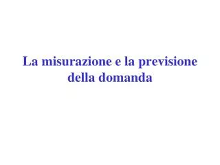 la misurazione e la previsione della domanda