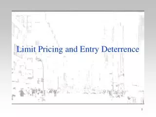 Limit Pricing and Entry Deterrence