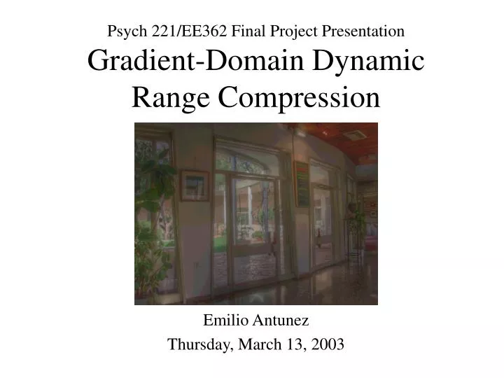 psych 221 ee362 final project presentation gradient domain dynamic range compression