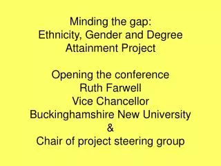 Minding the gap: Ethnicity, Gender and Degree Attainment Project