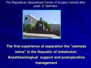The Republican Specialized Center of Surgery named after acad. V. Vakhidov