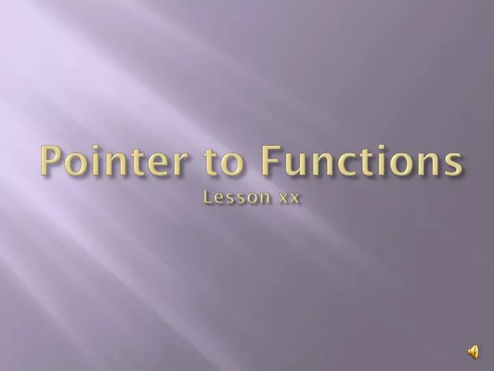 pointer to functions lesson xx