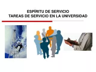 ESPÍRITU DE SERVICIO TAREAS DE SERVICIO EN LA UNIVERSIDAD