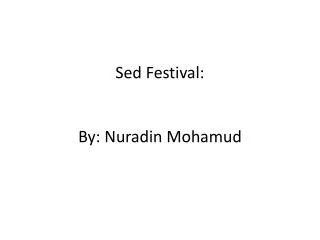 Sed Festival: By: Nuradin Mohamud