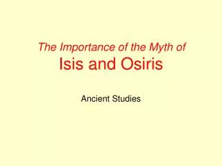 The Importance of the Myth of Isis and Osiris Ancient Studies