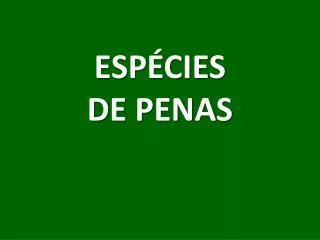 esp cies de penas