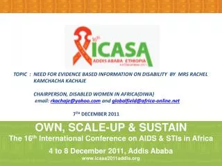 OWN, SCALE-UP &amp; SUSTAIN The 16 th International Conference on AIDS &amp; STIs in Africa