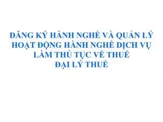 ng k h nh ngh va qua n ly hoa t ng ha nh ngh di ch vu la m thu tu c v thu a i ly thu
