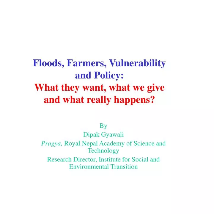 floods farmers vulnerability and policy what they want what we give and what really happens