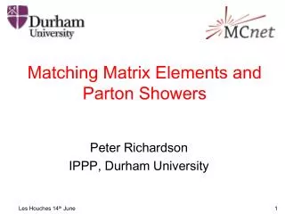 Matching Matrix Elements and Parton Showers