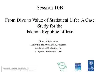 Session 10B From Diye to Value of Statistical Life: A Case Study for the Islamic Republic of Iran