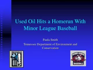 Used Oil Hits a Homerun With Minor League Baseball