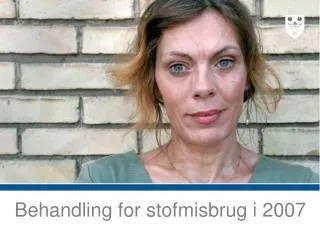 behandling for stofmisbrug i 2007