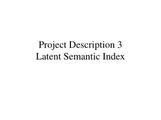 Project Description 3 Latent Semantic Index