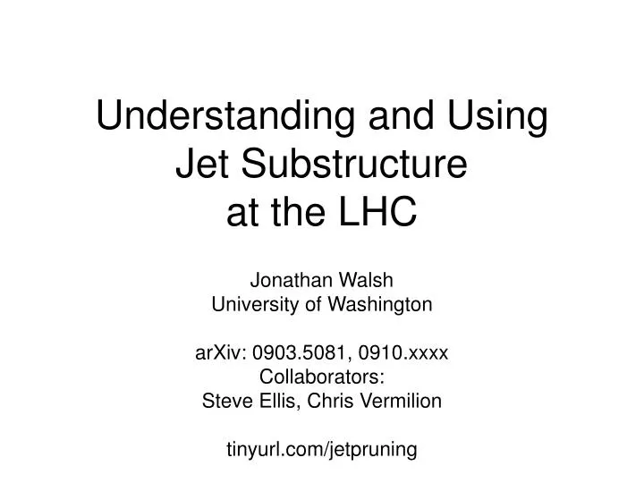 understanding and using jet substructure at the lhc