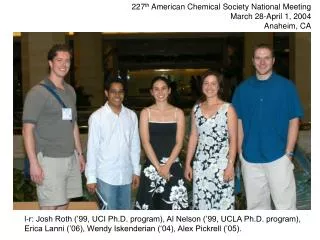 227 th American Chemical Society National Meeting March 28-April 1, 2004 Anaheim, CA