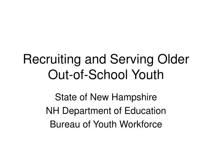 recruiting and serving older out of school youth