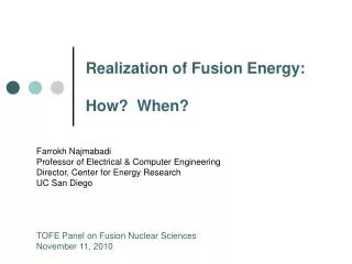 Realization of Fusion Energy: How? When?