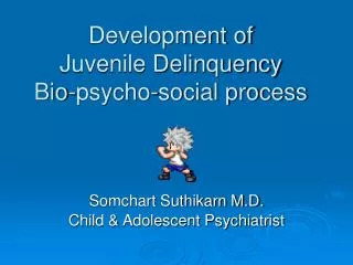 development of juvenile delinquency bio psycho social process