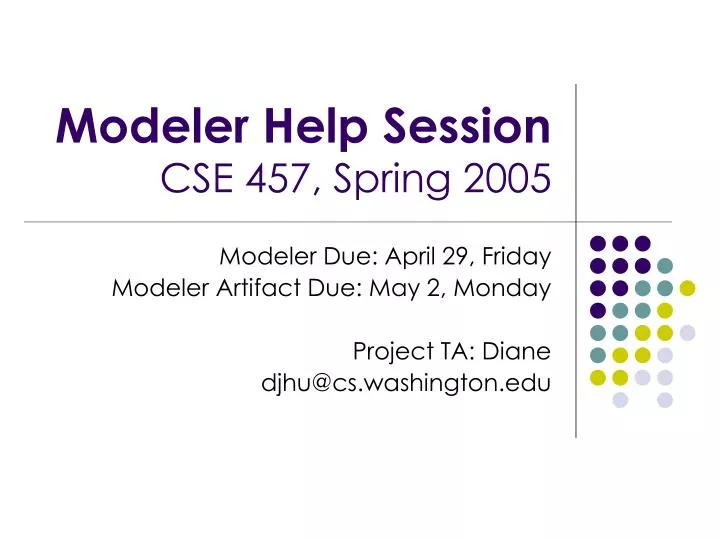 modeler help session cse 457 spring 2005