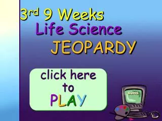 3 rd 9 Weeks 	 Life Science
