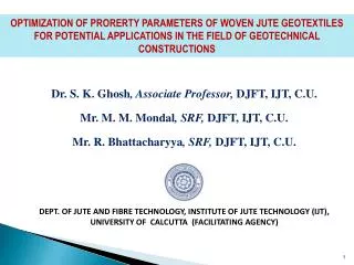 Dr. S. K. Ghosh , Associate Professor, DJFT, IJT, C.U. Mr. M. M. Mondal , SRF, DJFT, IJT, C.U.