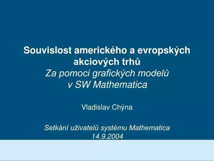 souvislost americk ho a evropsk ch akciov ch trh za pomoci grafick ch model v sw mathematica