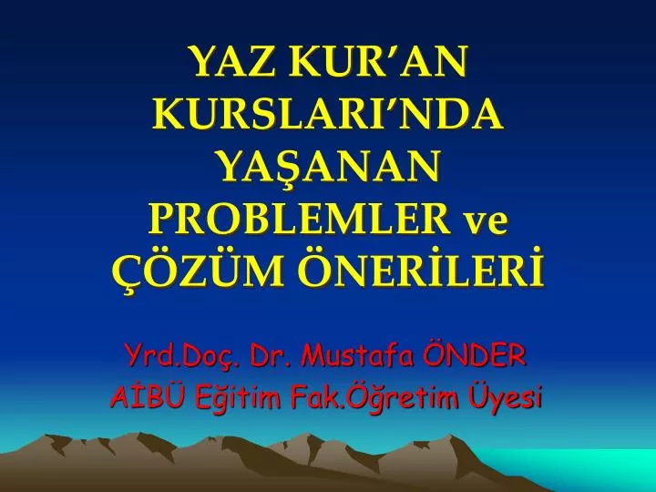 yaz kur an kurslari nda ya anan problemler ve z m ner ler