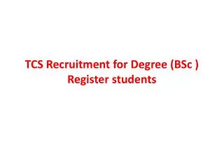 TCS Recruitment for Degree (BSc ) Register students