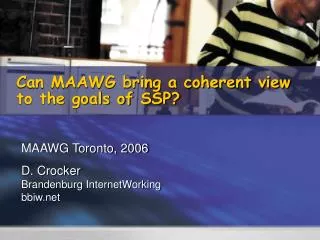Can MAAWG bring a coherent view to the goals of SSP?