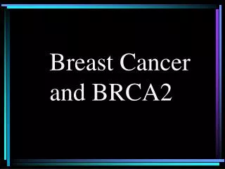 Breast Cancer and BRCA2