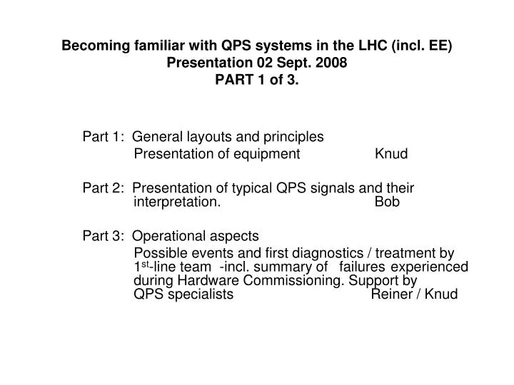 becoming familiar with qps systems in the lhc incl ee presentation 02 sept 2008 part 1 of 3