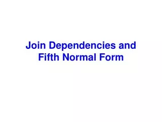 Join Dependencies and Fifth Normal Form