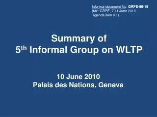 Summary of 5 th Informal Group on WLTP