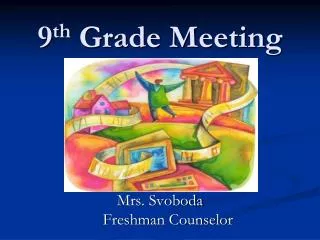 9 th Grade Meeting