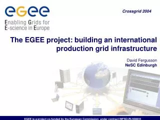 EGEE is a project co-funded by the European Commission under contract INFSO-RI-508833