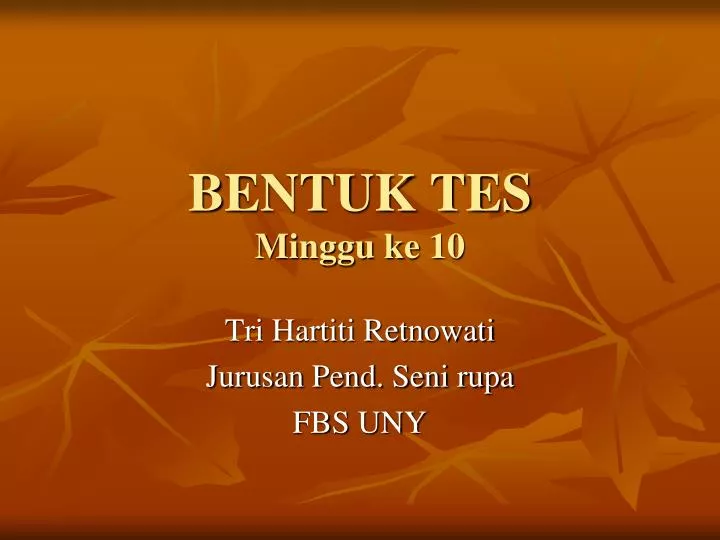 bentuk tes minggu ke 10