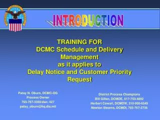 Patsy N. Oburn, DCMC-OG Process Owner 703-767-3350/dsn: 427 patsy_oburn@hq.dla.mil