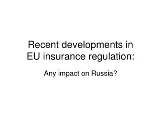 Recent developments in EU insurance regulation: