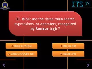 01. What are the three main search expressions, or operators, recognized by Boolean logic?