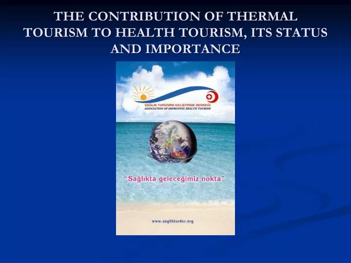 the contribution of thermal tourism to health tourism its status and importance