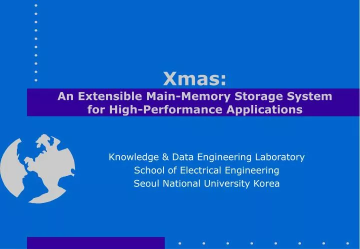 xmas an extensible main memory storage system for high performance applications