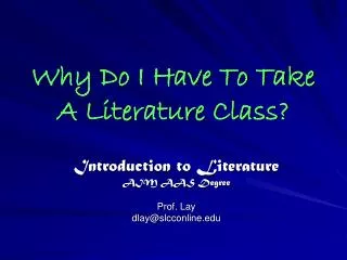 Why Do I Have To Take A Literature Class?